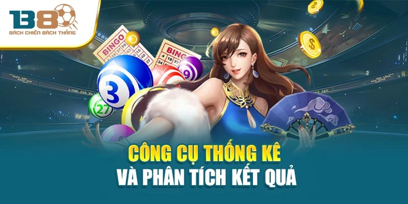 Công cụ thống kê và phân tích kết quả